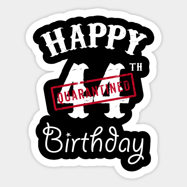 Happy 44th Quarantined Birthday Sticker by kai_art_studios